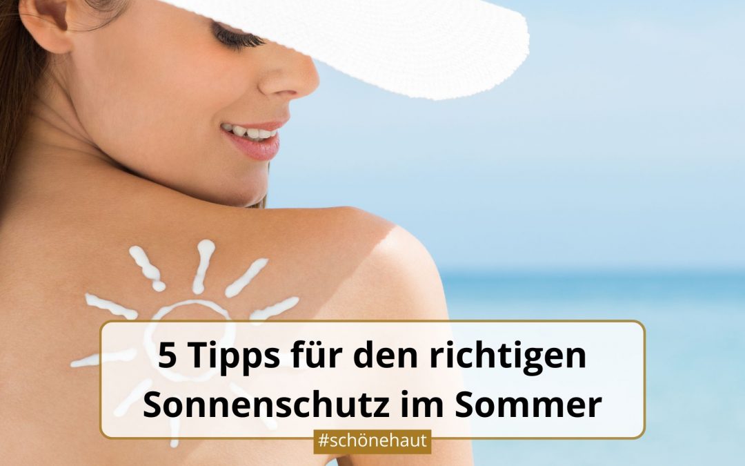 5 Tipps für den richtigen Sonnenschutz im Sommer