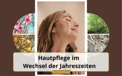 Wechsel der Jahreszeiten: Jetzt Hautpflege umstellen