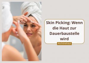 Skin Picking - Tipps von Beauty Balance in Stuttgart